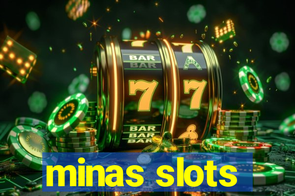 minas slots