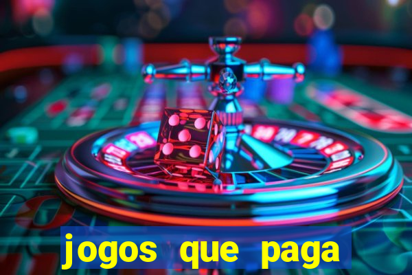 jogos que paga dinheiro de verdade sem depositar