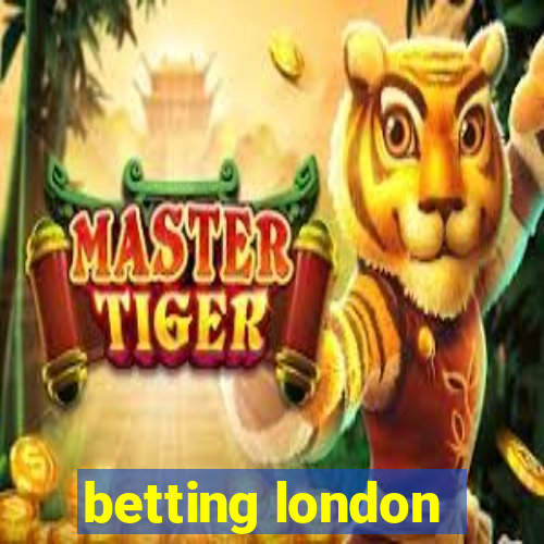 betting london