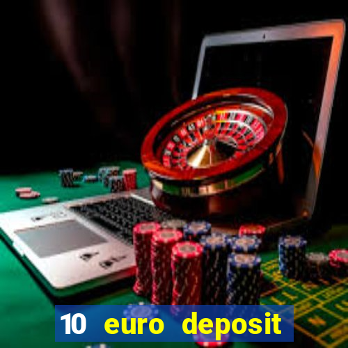 10 euro deposit bonus casino