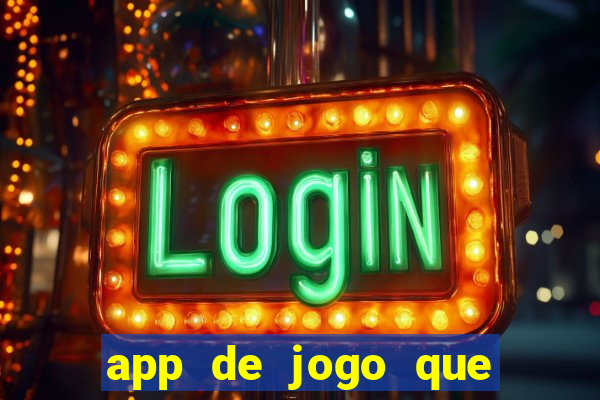 app de jogo que da dinheiro de verdade