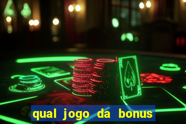 qual jogo da bonus de boas vindas