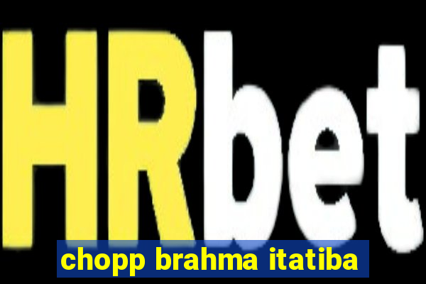 chopp brahma itatiba