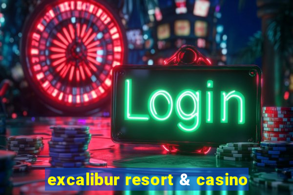 excalibur resort & casino