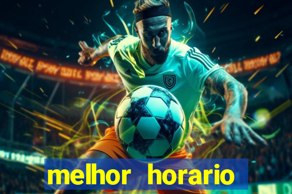 melhor horario jogar fortune tiger