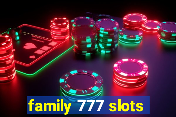 family 777 slots