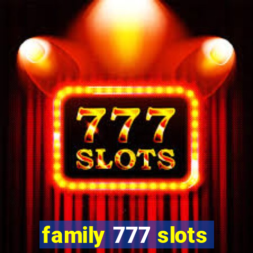 family 777 slots