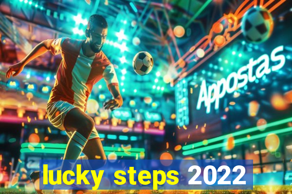 lucky steps 2022