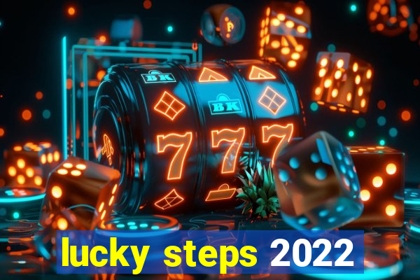 lucky steps 2022