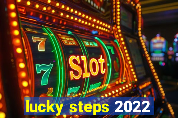 lucky steps 2022