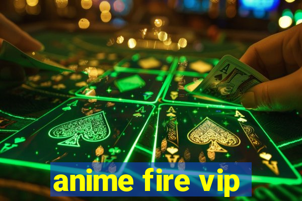 anime fire vip