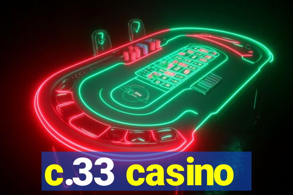 c.33 casino