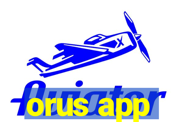 orus app