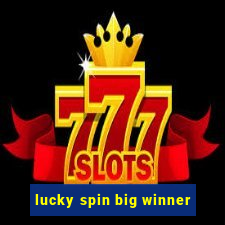 lucky spin big winner