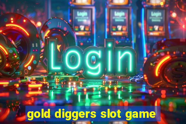 gold diggers slot game