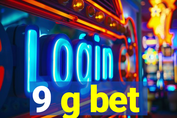 9 g bet