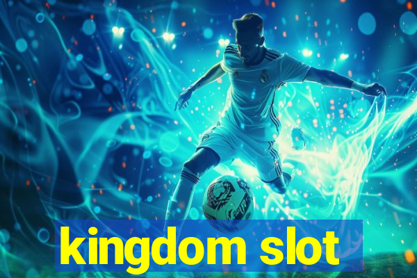 kingdom slot