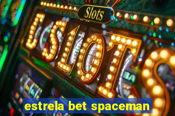 estrela bet spaceman