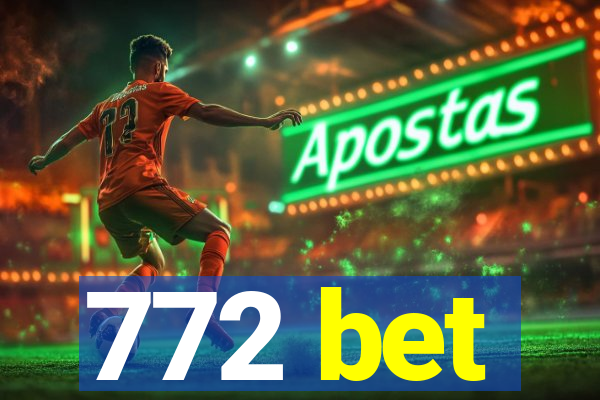 772 bet