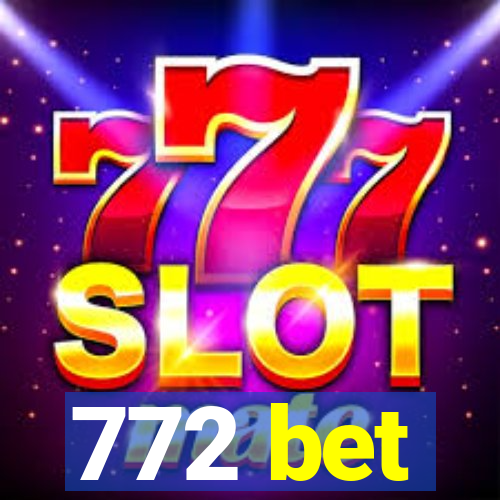 772 bet