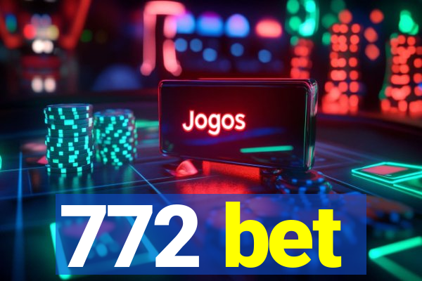 772 bet