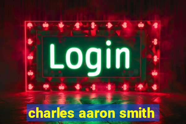 charles aaron smith