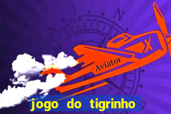 jogo do tigrinho na casa chinesa