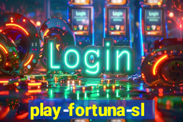 play-fortuna-slot