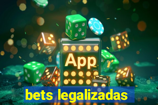 bets legalizadas