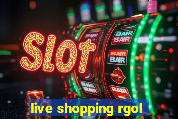 live shopping rgol