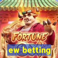 ew betting