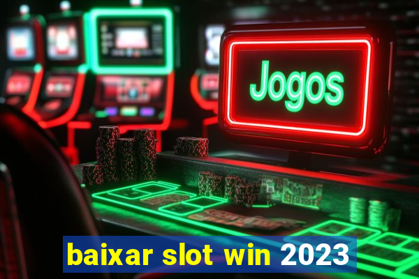 baixar slot win 2023