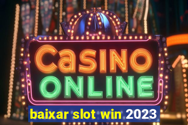 baixar slot win 2023