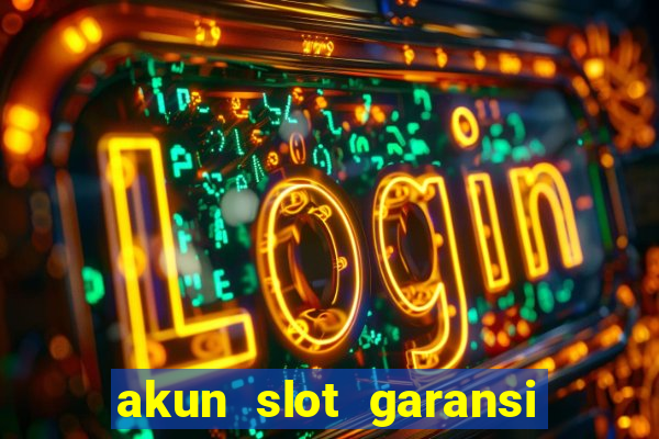 akun slot garansi kekalahan 100