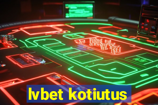 lvbet kotiutus