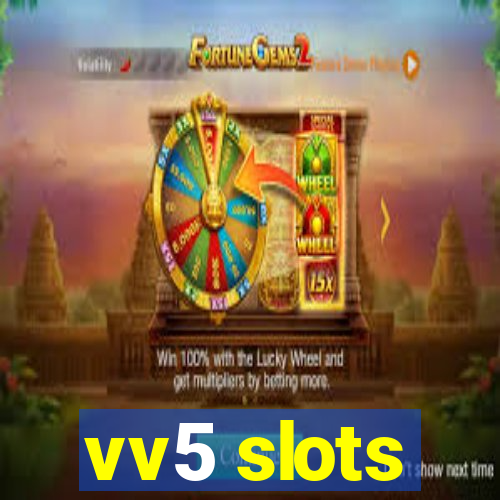 vv5 slots