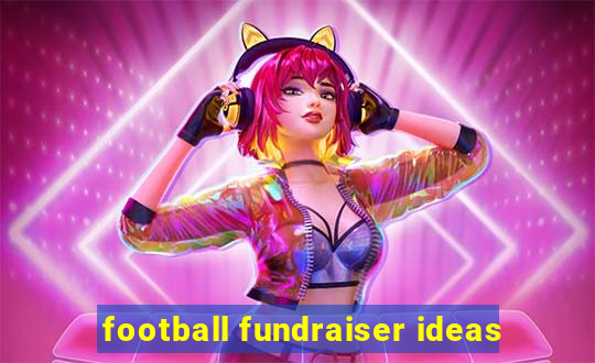 football fundraiser ideas