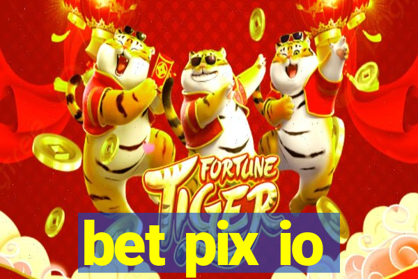 bet pix io