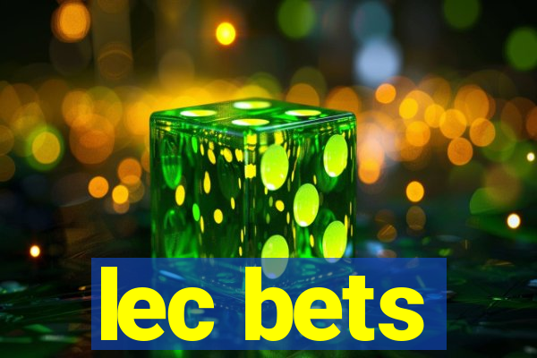 lec bets