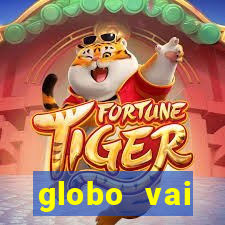 globo vai transmitir jogo hoje