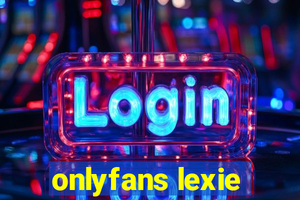 onlyfans lexie