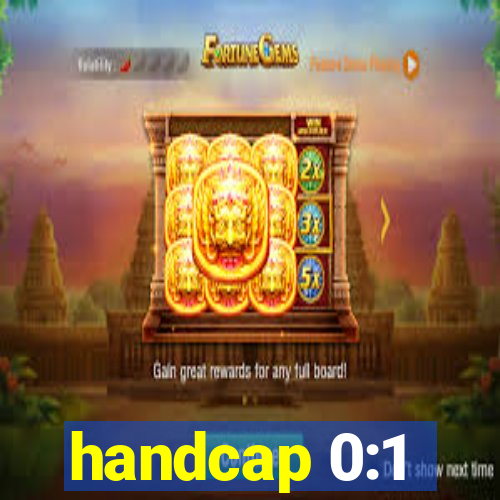 handcap 0:1