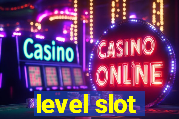 level slot