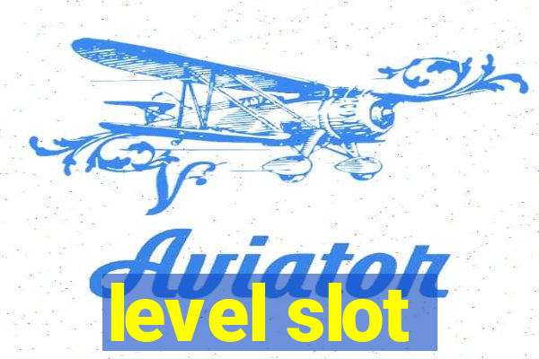 level slot