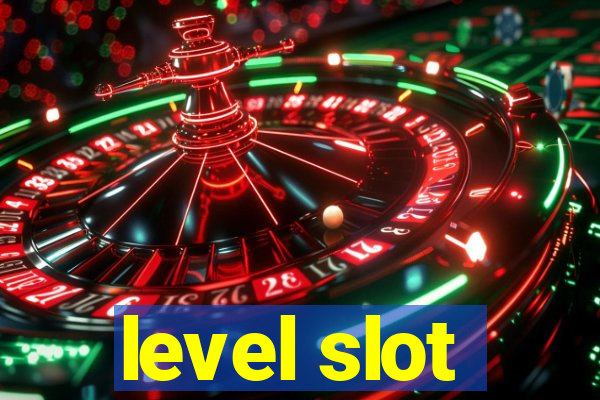 level slot