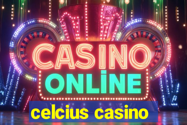 celcius casino