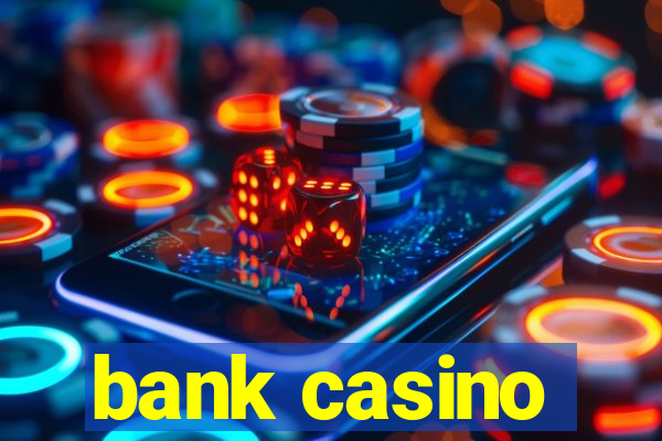 bank casino