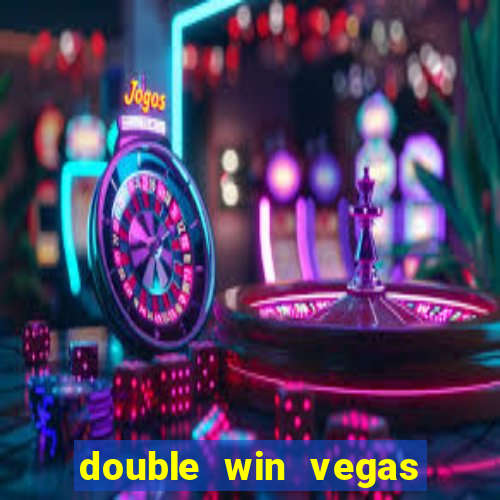 double win vegas casino slots