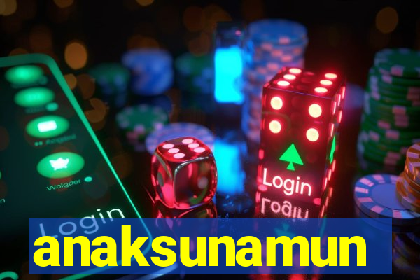 anaksunamun