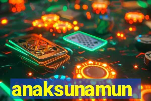 anaksunamun